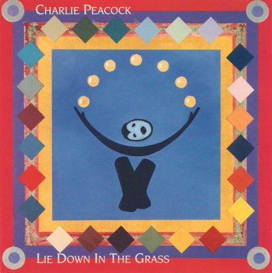 Charlie Peacock : Lie Down In The Grass (LP, Album)