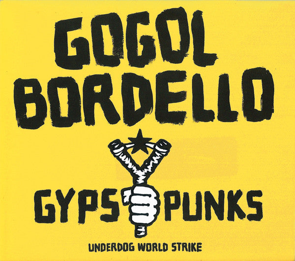 Gogol Bordello : Gypsy Punks (Underdog World Strike) (CD, Album, RE, Dig)