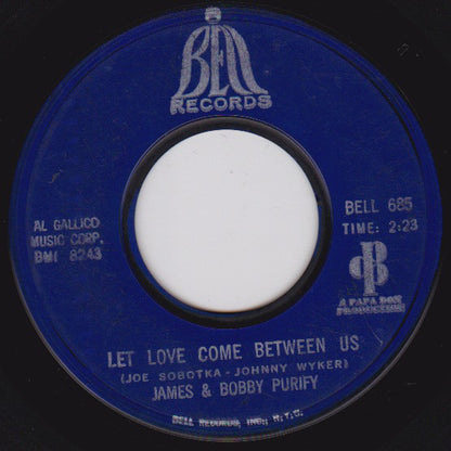 James & Bobby Purify : Let Love Come Between Us / I Don't Want To Have To Wait (7", Single, Styrene, Bes)