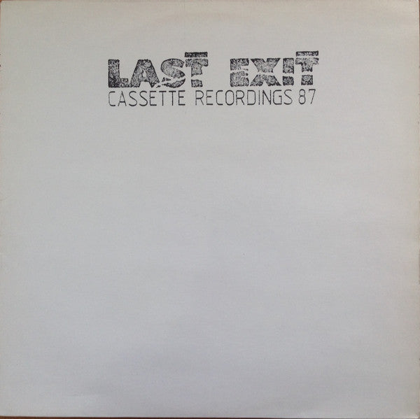 Last Exit : Cassette Recordings 87 (LP)