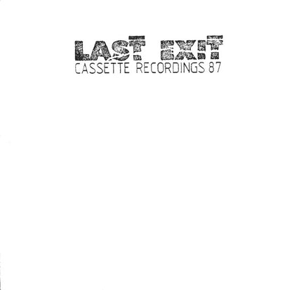 Last Exit : Cassette Recordings 87 (LP)