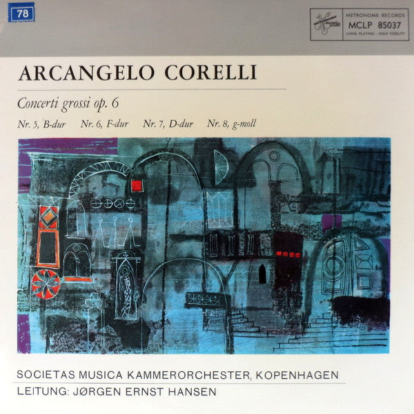 Arcangelo Corelli, Societas Musica Chamber Orchestra, Jørgen Ernst Hansen : Zwölf Concerti Grossi Op. 6 - II Teil (LP, Album, Mono)