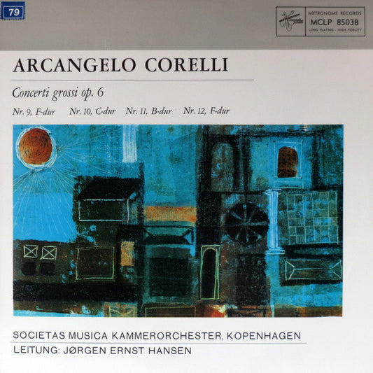 Arcangelo Corelli, Societas Musica Chamber Orchestra, Jørgen Ernst Hansen : Zwölf Concerti Grossi Op. 6 - III Teil (LP, Album, Mono)