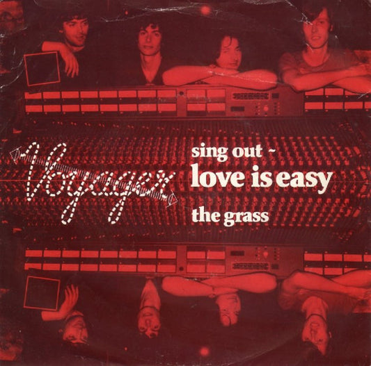 Voyager (15) : Sing Out - Love Is Easy (7", Single)