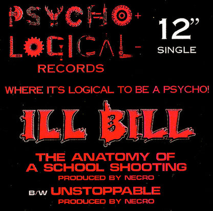 Ill Bill : The Anatomy Of A School Shooting / Unstoppable (12")