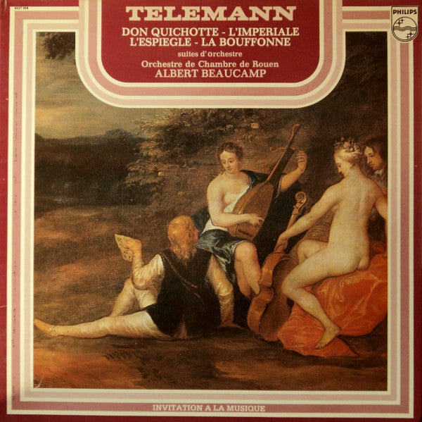 Georg Philipp Telemann — Orchestre De Chambre De Rouen, Albert Beaucamp : Don Quichotte - L'Imperiale - L'Espiegle - La Bouffonne (Suites D'Orchestre) (LP, Album, RE)