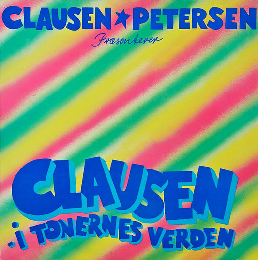 Clausen & Petersen : Præsenterer Clausen I Tonernes Verden (LP)