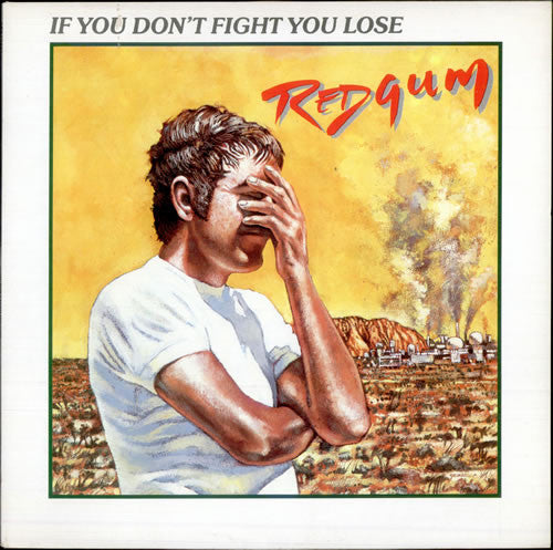 Redgum : If You Don't Fight You Lose (LP, Album)