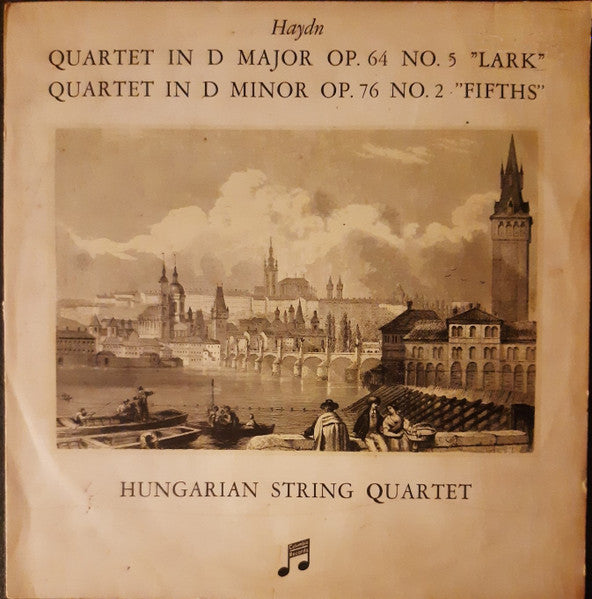 Joseph Haydn, The Hungarian Quartet : Quartet In D Major, Op.64 No.5 "Lark" / Quartet In D Minor Op.76 No.2 "Fifths" (LP, Album)