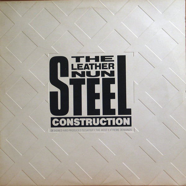 The Leather Nun : Steel Construction (Designed And Produced To Satisfy The Most Extreme Demands) (LP, Album)