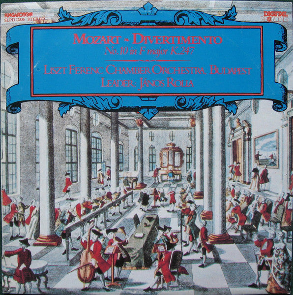 Wolfgang Amadeus Mozart, János Rolla, Liszt Ferenc Chamber Orchestra : Divertimento No.10 In F Major K.247 (LP)