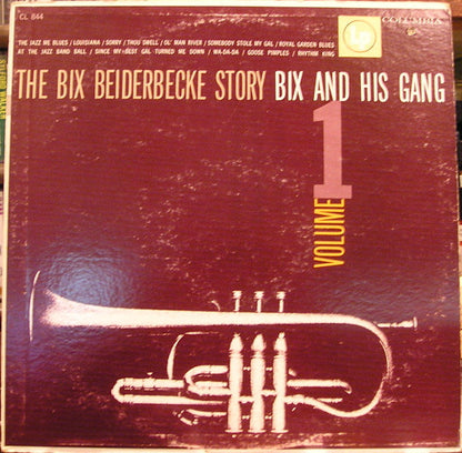 Bix Beiderbecke : The Bix Beiderbecke Story / Vol 1 - Bix And His Gang (LP, Comp, Mono, RE)