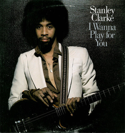 Stanley Clarke : I Wanna Play For You (2xLP, Album)