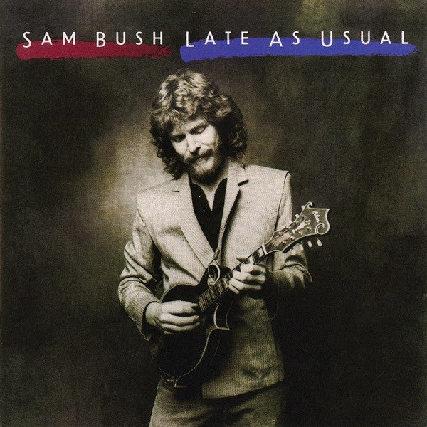 Sam Bush : Late As Usual (LP, Album)