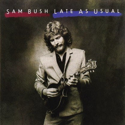 Sam Bush : Late As Usual (LP, Album)