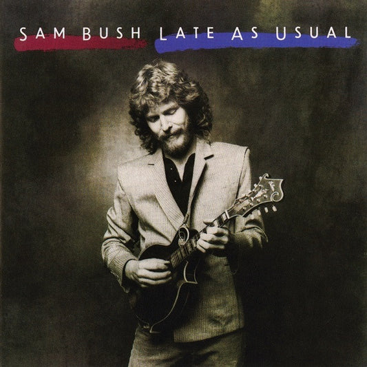 Sam Bush : Late As Usual (LP, Album)