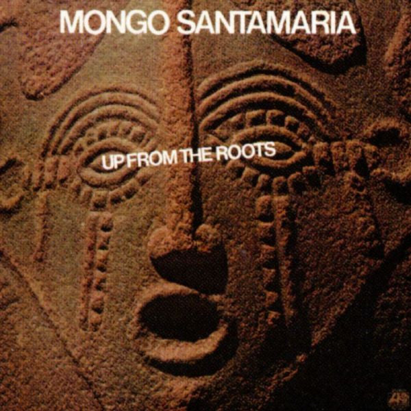 Mongo Santamaria : Up From The Roots (LP, Album, RI)