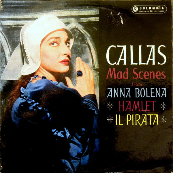 Maria Callas : Mad Scenes From Anna Bolena * Hamlet * Il Pirata (LP, Mono)