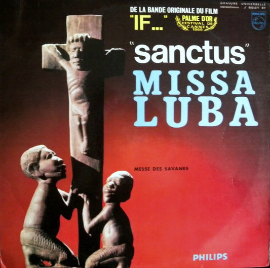 Les Troubadours Du Roi Baudouin : Missa Luba - Messe Des Savanes (De La Bande Originale Du Film "If..." "Sanctus") (LP, Album)