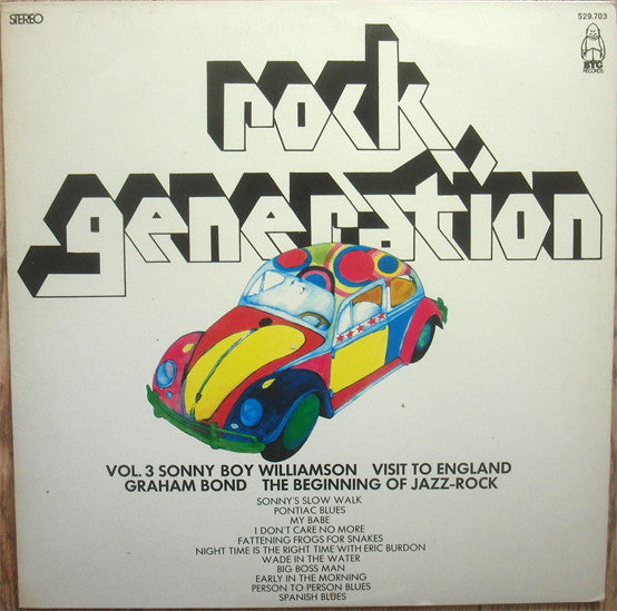 Sonny Boy Williamson (2) / Graham Bond : Rock Generation Vol. 3 - Sonny Boy Williamson Visit To England / Graham Bond The Beginning Of Jazz-Rock (LP, Comp)