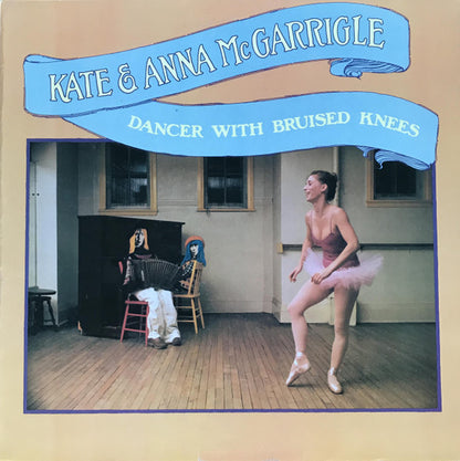 Kate & Anna McGarrigle : Dancer With Bruised Knees (LP, Album)