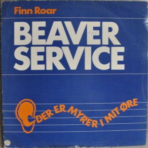 Finn Roar / Beaver Service : Der Er Myrer I Mit Øre (LP, Album)