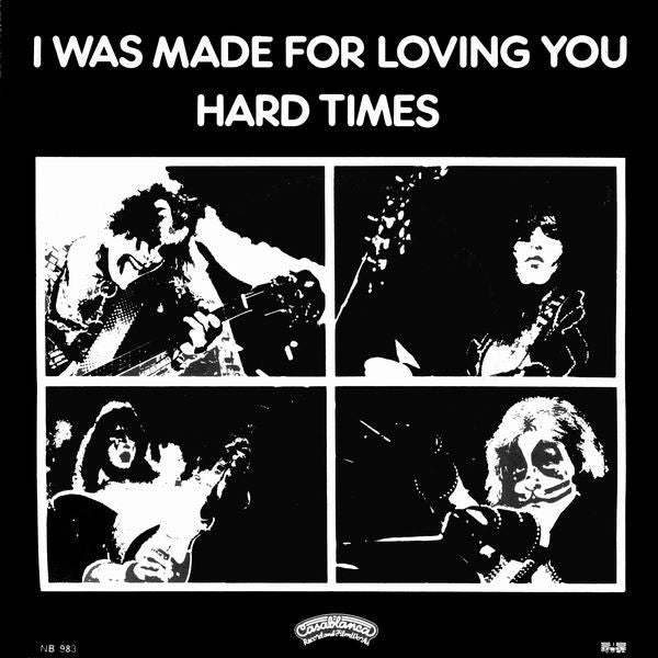 Kiss : I Was Made For Lovin' You / Hard Times (7", Single)