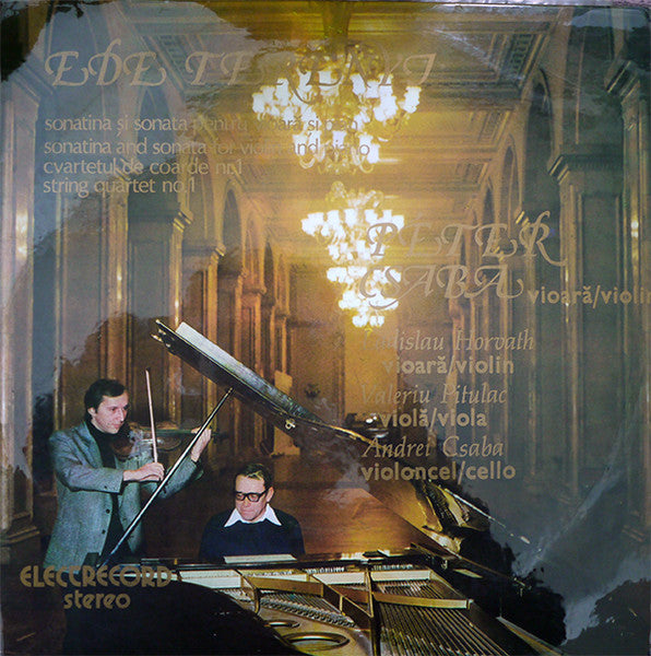 Ede Terényi : Sonatina Și Sonata Pentru Vioară Și Pian / Cvartetul De Coarde Nr.1 (Sonatina And Sonata For Violin And Piano / String Quartet No.1) (LP)