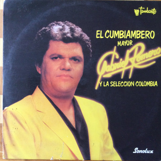 Gabriel Romero Y La Selección Colombia : El Cumbiambero Mayor Gabriel Romero Y La Selección Colombia (LP)