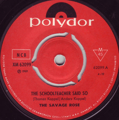 Savage Rose : The Schoolteacher Said So / Birthday Day (7", Single)