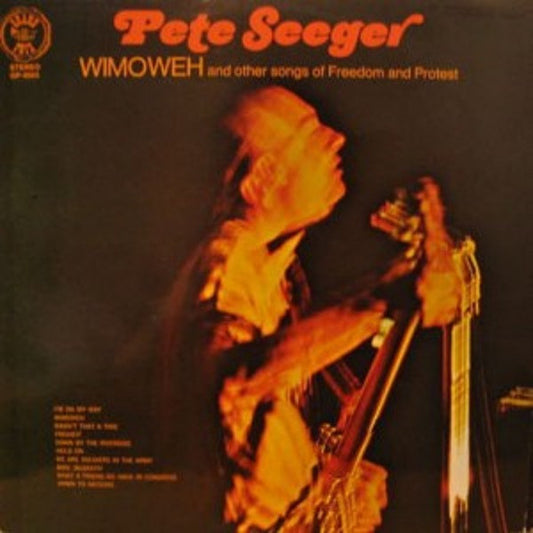 Pete Seeger : Wimoweh And Other Songs Of Freedom And Protest (LP, Comp)