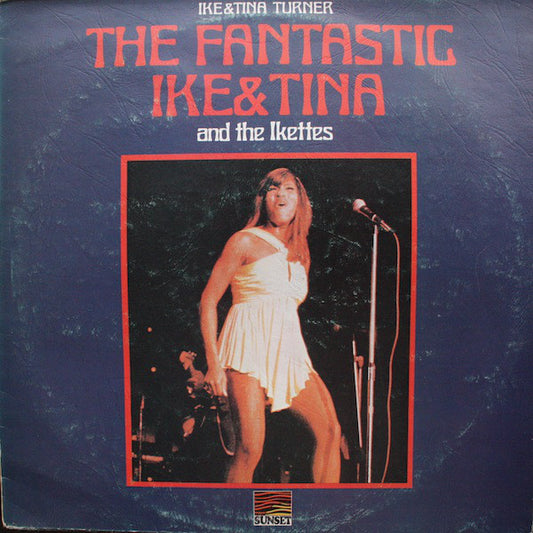 Ike & Tina Turner : The Fantastic Ike & Tina Turner And The Ikettes (LP, Comp)