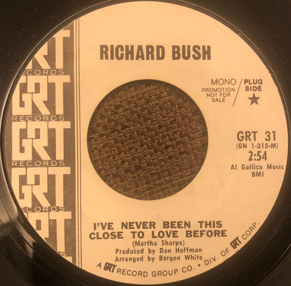 Richard Bush (7) : I've Never Been This Close To Love Before / A New Star Shines (7", Single, Mono, Promo)