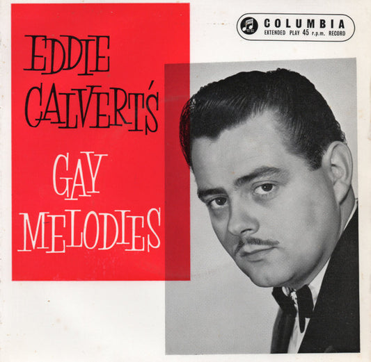 Eddie Calvert With Norrie Paramor And His Orchestra : Eddie Calvert's Gay Melodies (7", EP)