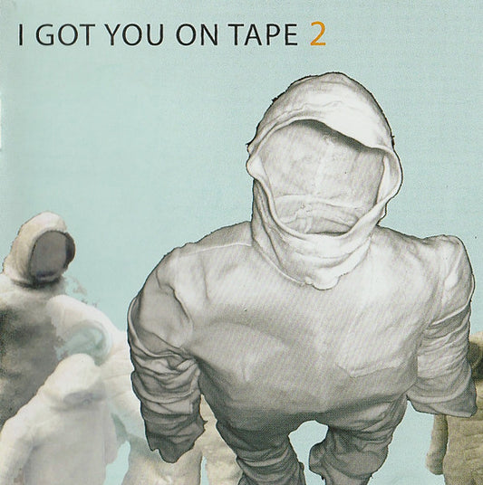 I Got You On Tape : 2 (CD, Album, RE, Dic)