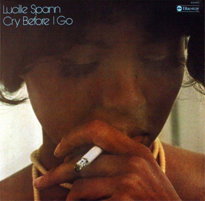 Lucille Spann : Cry Before I Go (LP, Album)