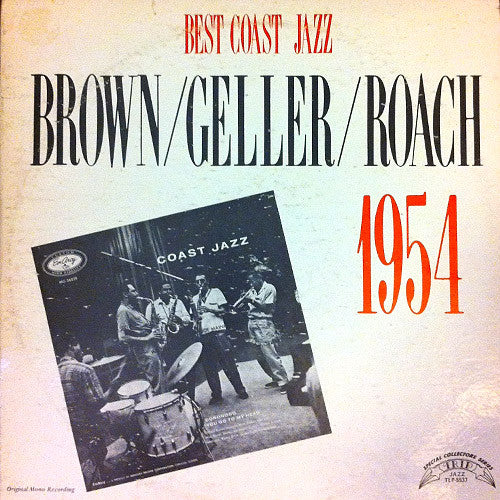 Clifford Brown / Herb Geller / Max Roach : Best Coast Jazz - 1954 (LP, Album, Mono, RE)