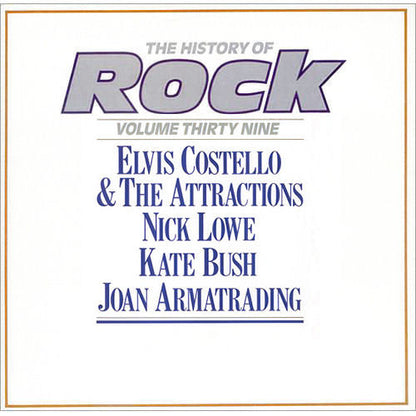 Elvis Costello & The Attractions / Nick Lowe / Kate Bush / Joan Armatrading : The History Of Rock (Volume Thirty Nine) (2xLP, Comp)