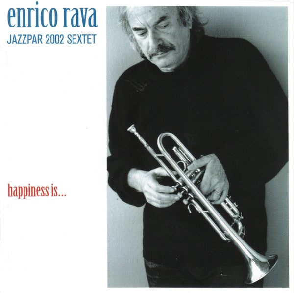 Enrico Rava Jazzpar 2002 Sextet : Happiness Is... (CD, Album)