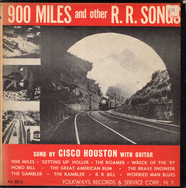 Cisco Houston : 900 Miles And Other R.R. Songs (10", Album)