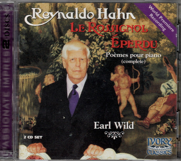 Earl Wild, Reynaldo Hahn : Le Rossignol Eperdu (Poèmes pour piano) (2xCD)