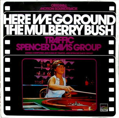 The Spencer Davis Group / Traffic : Here We Go Round The Mulberry Bush (Original Motion Soundtrack) (LP, Album, RE)