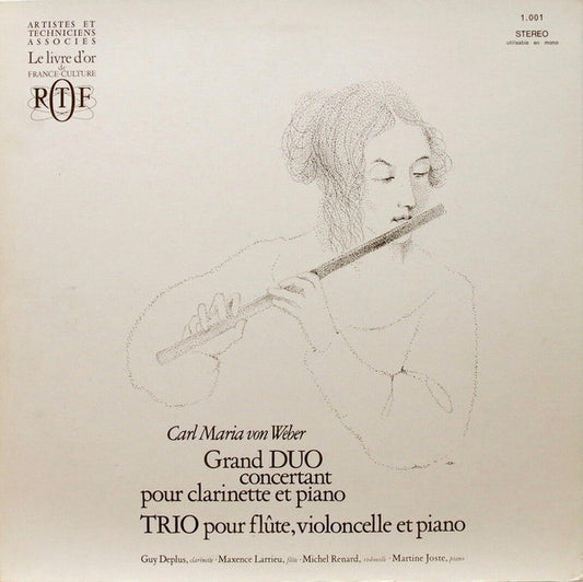 Carl Maria von Weber, Guy Deplus, Maxence Larrieu, Michel Renard, Martine Joste : Grand Duo Concertant Pour Clarinette Et Piano / Trio Pour Flûte, Violoncelle Et Piano (LP)