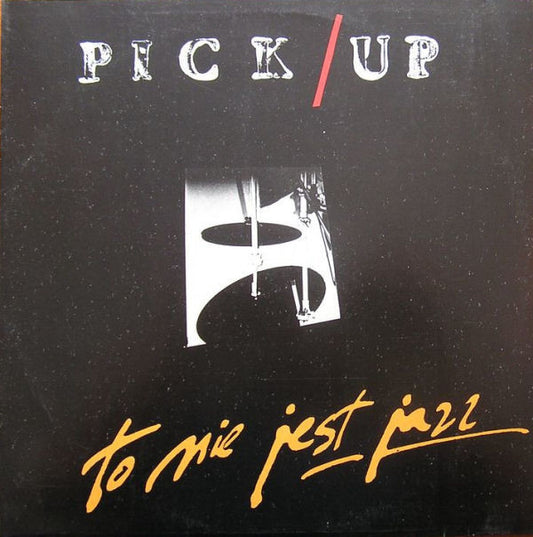 Pick Up Formation : To Nie Jest Jazz (LP, Album)