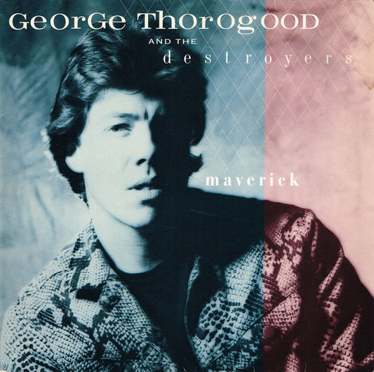 George Thorogood & The Destroyers : Maverick (LP, Album)