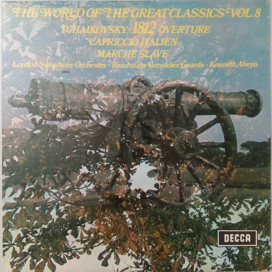 Pyotr Ilyich Tchaikovsky, London Symphony Orchestra - The Band Of The Grenadier Guards - Kenneth Alwyn : The World Of The Great Classics Vol.8 - Tchaikovsky: 1812 Overture, Capriccio Italien, Marche Slave (LP, RE)