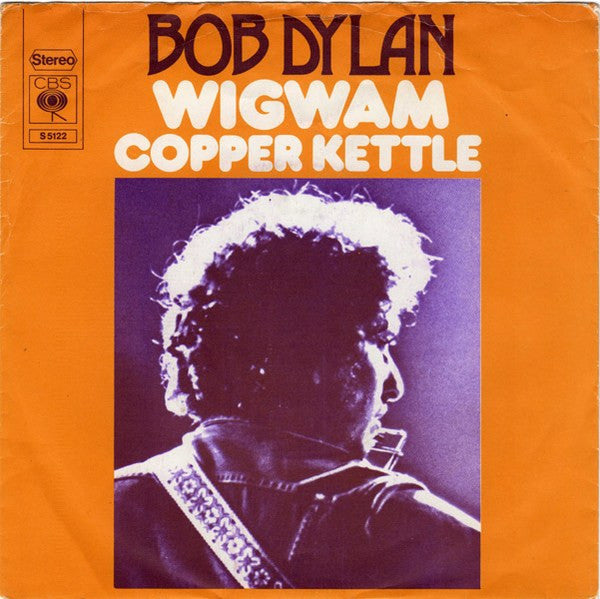 Bob Dylan : Wigwam / Copper Kettle (7")