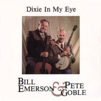 Bill Emerson & Pete Goble : Dixie In My Eye (LP, Album)