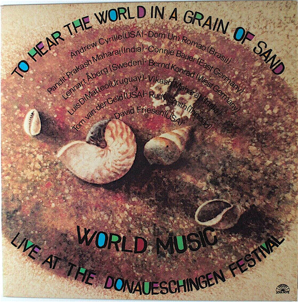 Andrew Cyrille - Dom Um Romao - Prakash Maharaj - Conrad Bauer - Lennart Åberg - Bernd Konrad - Luis Di Matteo - Vikash Maharaj - Tom van der Geld - Rudy Smith - David Friesen : To Hear The World In A Grain Of Sand (World Music - Live At The Donaueschingen Festival) (LP, Album)