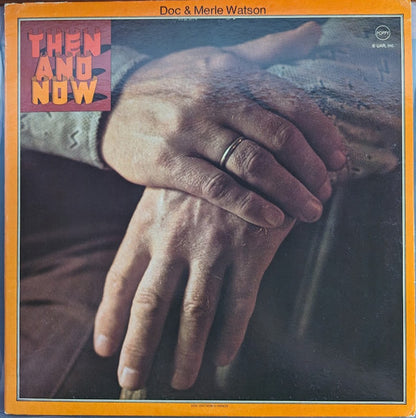 Doc & Merle Watson : Then And Now (LP, Album)